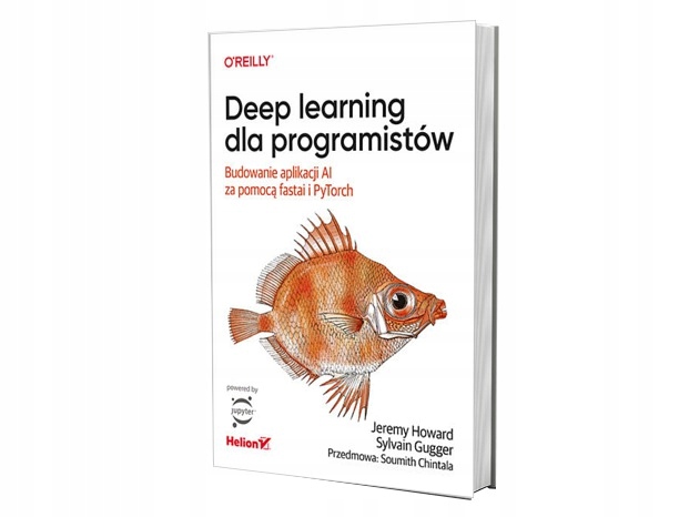 Deep learning dla programistów. Budowanie aplikacji AI za pomocą fastai i