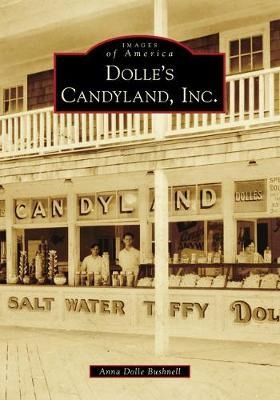 Dolle's Candyland, Inc. - Anna Dolle Bushnell