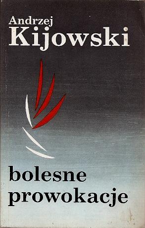 BOLESNE PROWOKACJE * KIJOWSKI