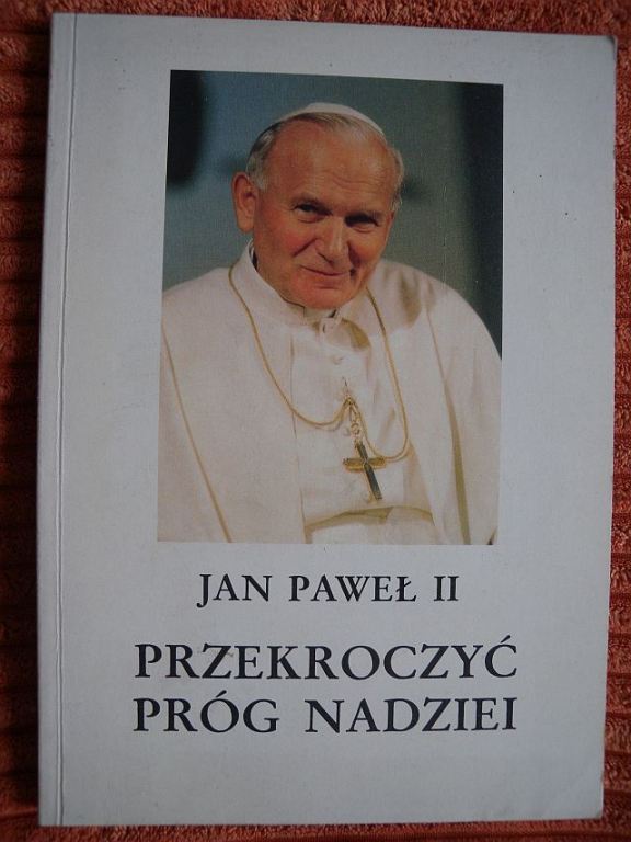 Przekroczyć próg nadziei. Jan Paweł II