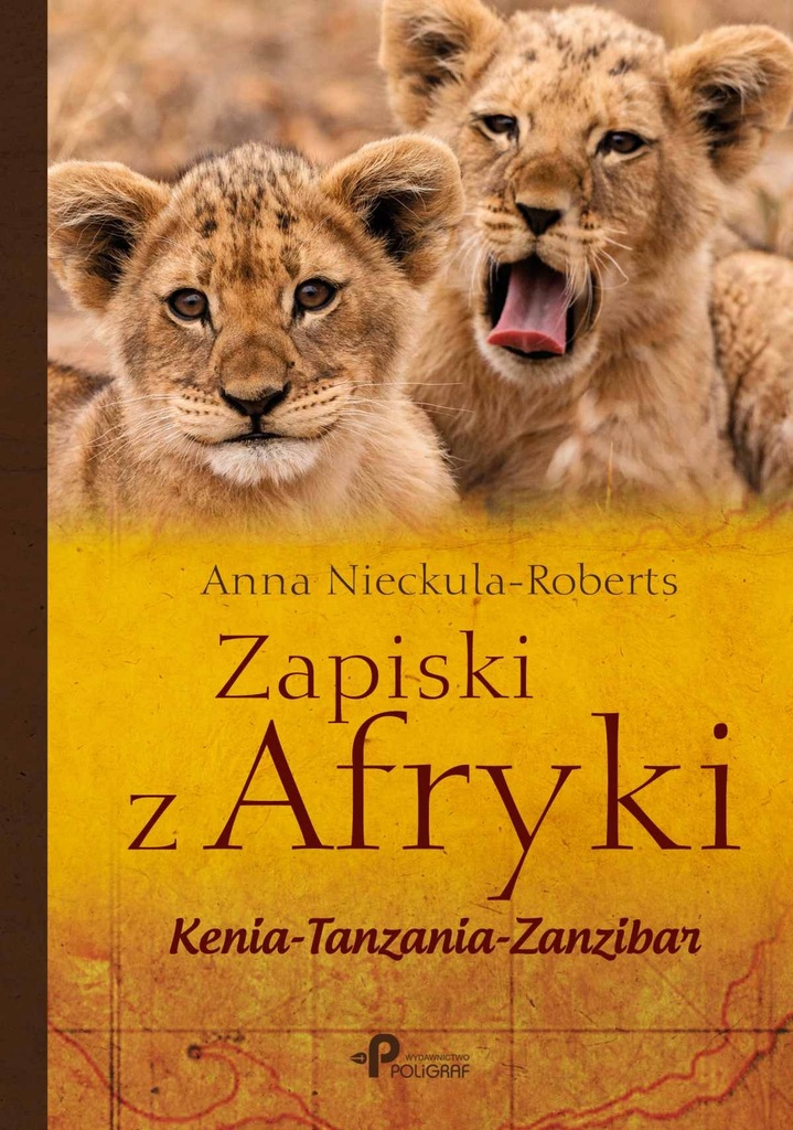 Zapiski z Afryki, Kenia–Tanzania–Zanzibar - ebook