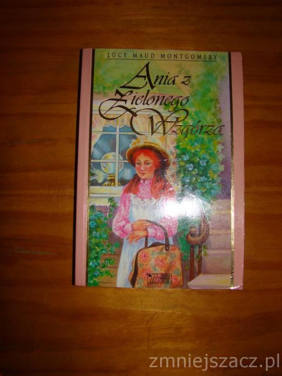 Ania z Zielonego Wzgórza Lucy Maud Montgomery