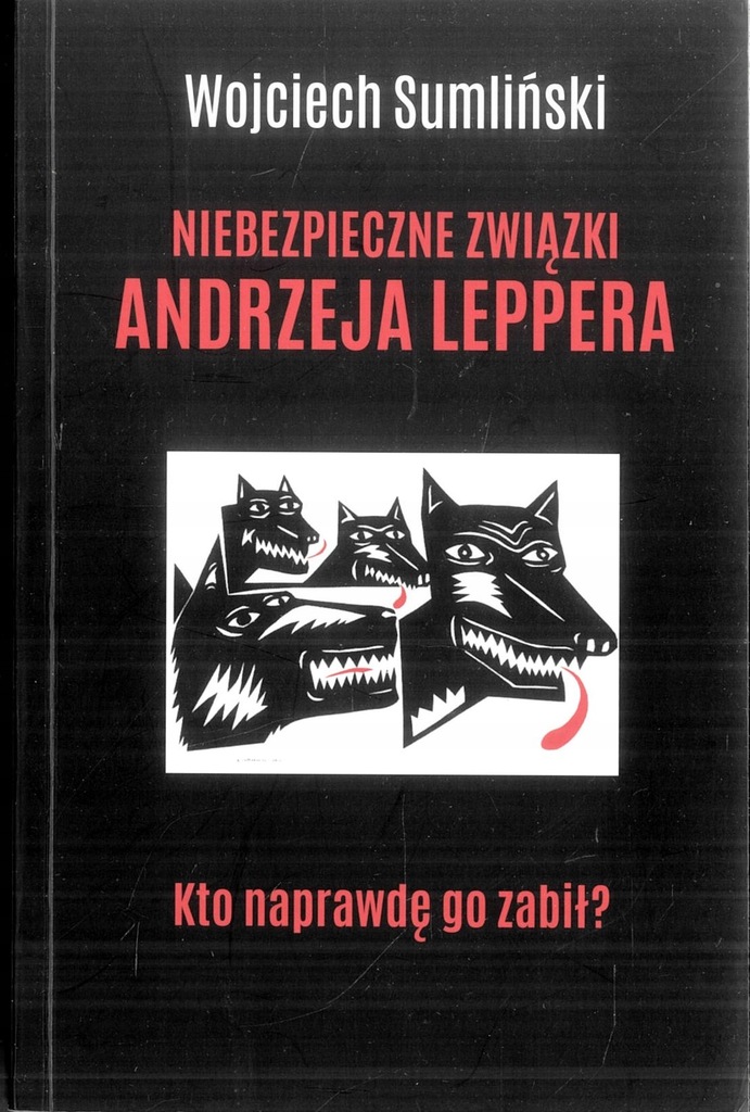 Sumliński Niebezpieczne związki Andrzeja Leppera