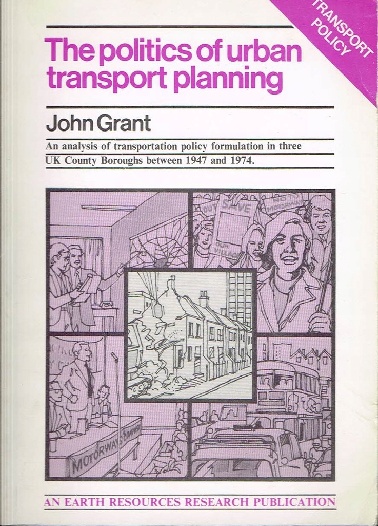 The politics of urban transport planning John Grant
