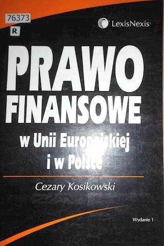 Prawo finansowe w Unii - Kosikowski