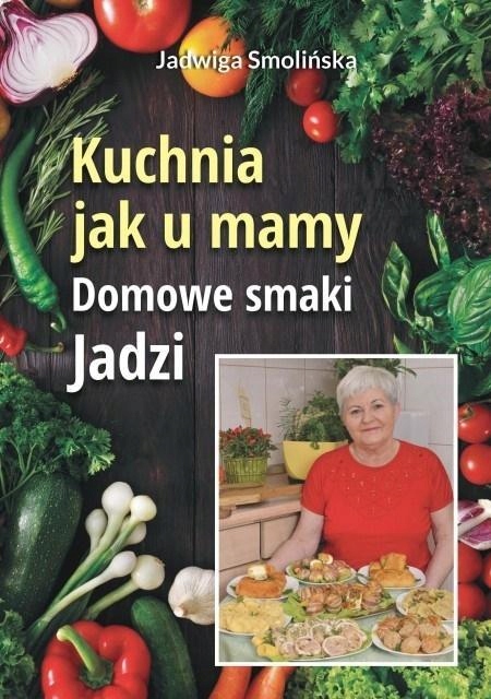 KUCHNIA JAK U MAMY. DOMOWE SMAKI JADZI