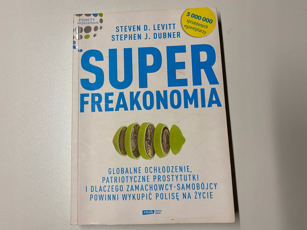 Superfreakonomia. Globalne ochłodzenie, ...