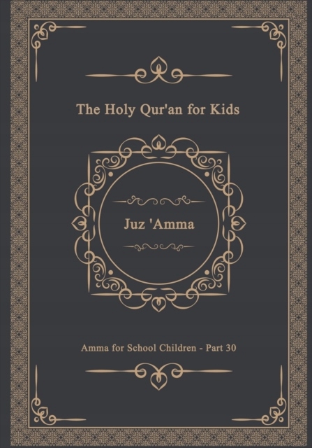 The Holy Qur'an for Kids - Juz 'Amma - Amma for Sc
