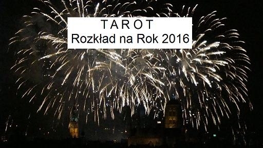 TAROT... Rozkład roczny - wróżba na 2016 Rok.