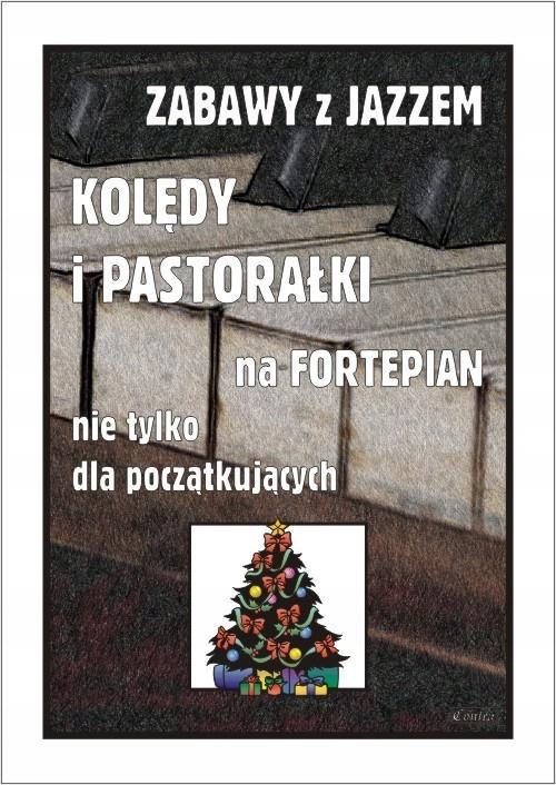 ZABAWY Z JAZZEM. KOLĘDY I PASTORAŁKI