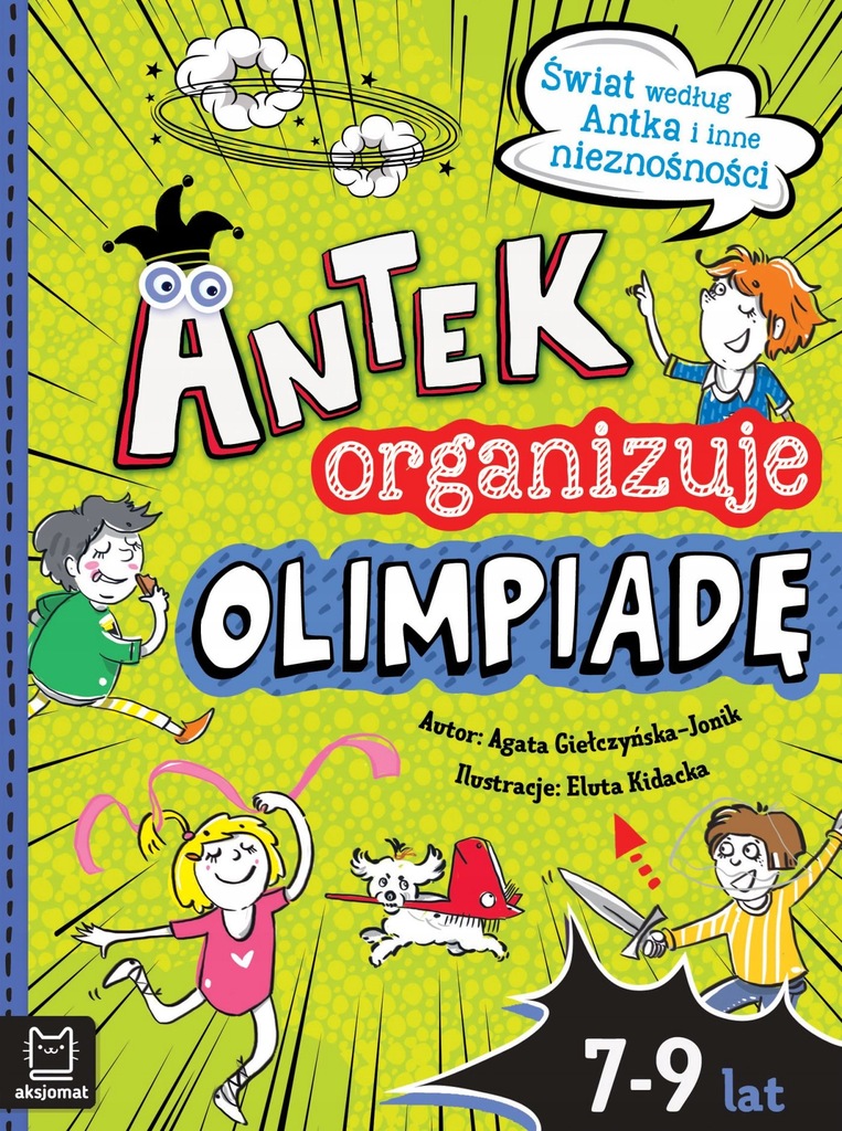 ANTEK ORGANIZUJE OLIMPIADĘ. ŚWIAT WEDŁUG ANTKA I I