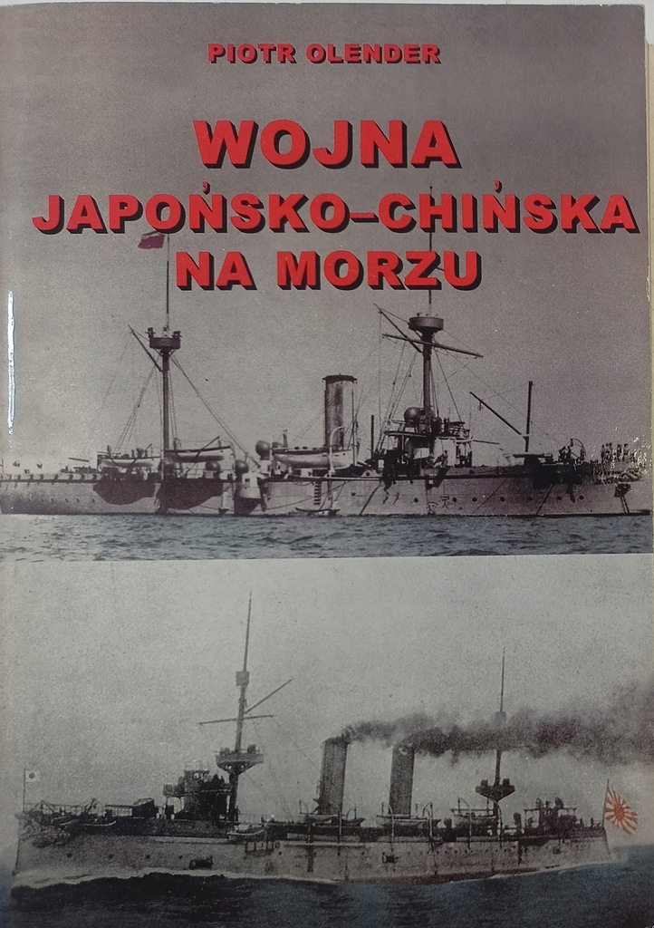 Piotr Olender Wojna japońsko-chińska na morzu