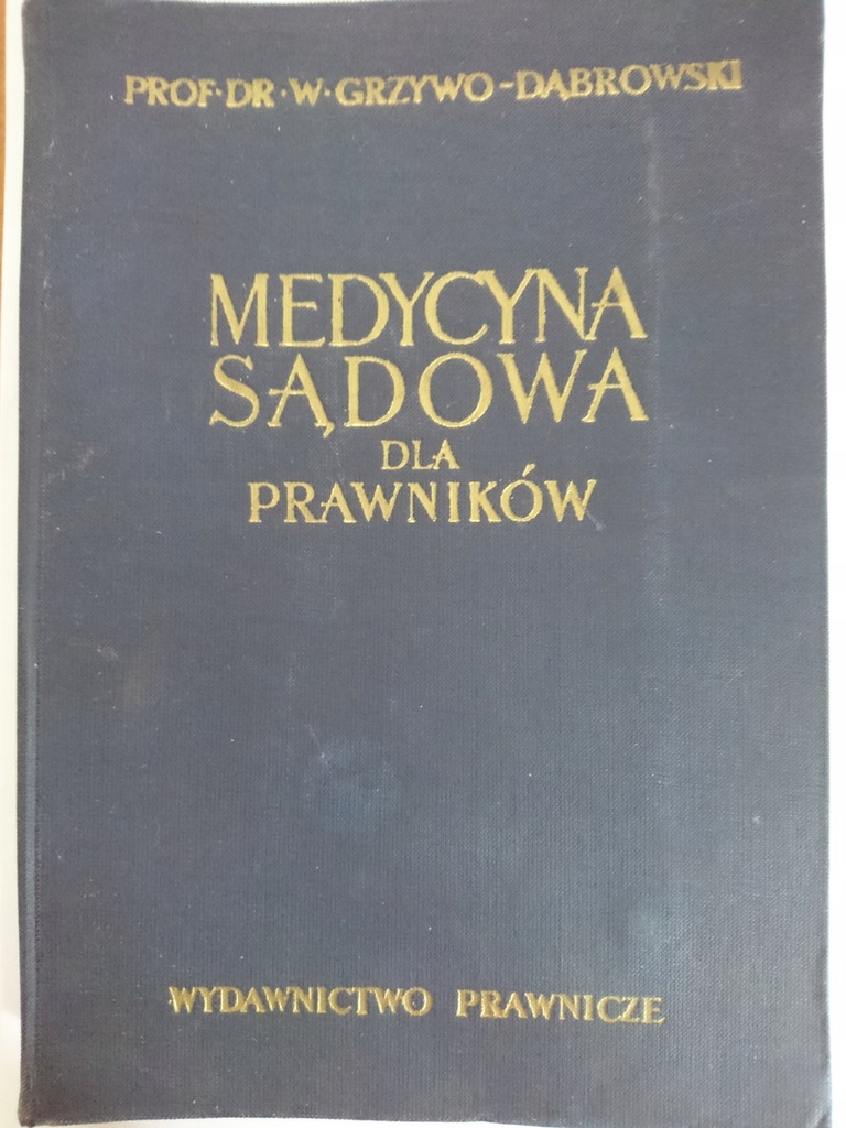 Medycyna sądowa dla prawników W. Grzywo-Dąbrowski