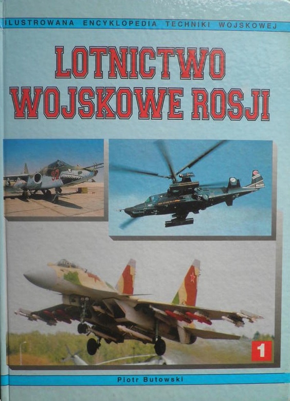 Lotnictwo Wojskowe Rosji Tom I - Piotr Butowski //