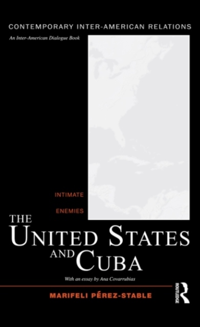 United States and Cuba - Perez-Stable, Marifeli