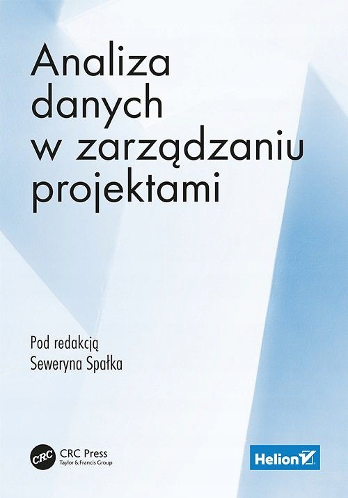 ANALIZA DANYCH W ZARZĄDZANIU PROJEKTAMI [KSIĄŻKA]