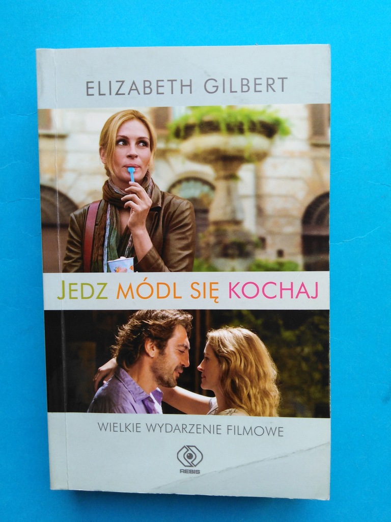 Elizabeth Gilbert Jedz módl się kochaj