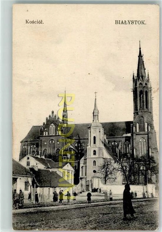 BIAŁYSTOK Kościół Wniebowzięcia NMP 1909