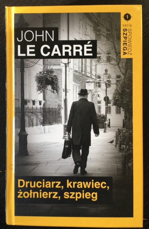 John Le Carre  Druciarz, krawiec, żołnierz, szpieg