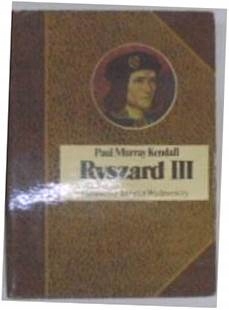 Ryszard III - P.M.Kendall