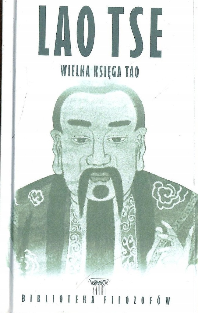 Biblioteka filozofów 9. Wielka księga Tao - Lao Tse