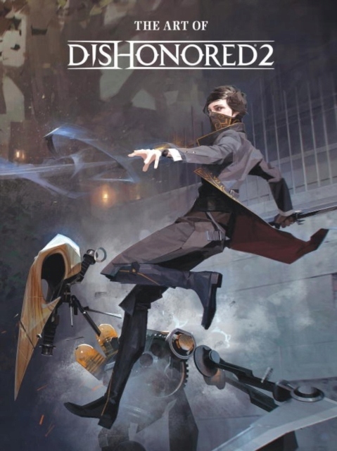 The Art Of Dishonored 2 Games Bethesda