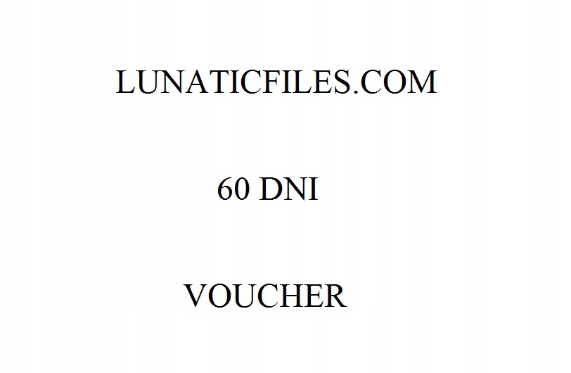 LUNATICFILES.COM 60 dni Voucher KOD !