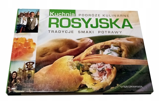 Kuchnia rosyjska. Podróże kulinarne – Tradycyjne smaki, potrawy