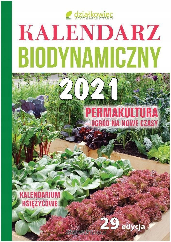 Kalendarz biodynamiczny 2021 Działkowiec Dni siewu