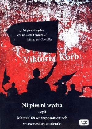 NI PIES, NI WYDRA CZYLI MARZEC68 WE... AUDIOBOOK