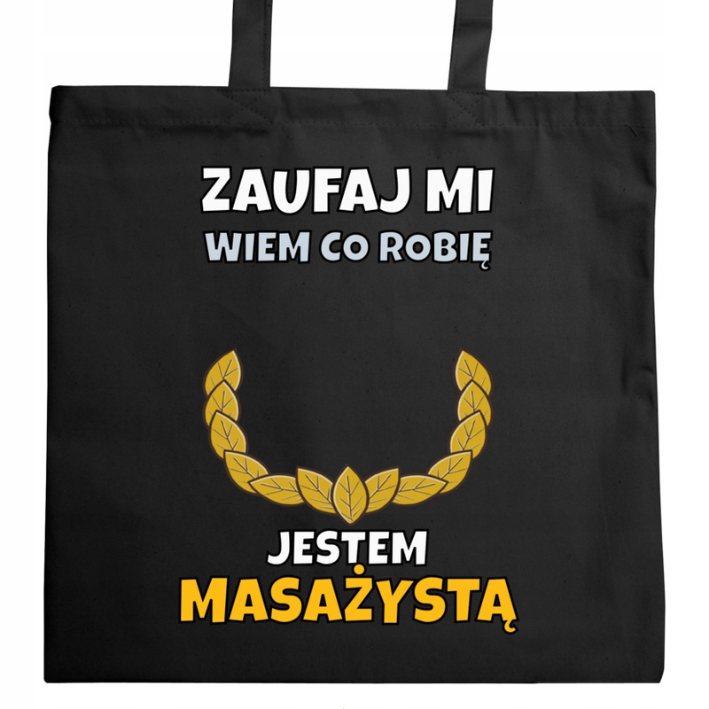 Zaufaj mi wiem co robię jestem masażystą torba