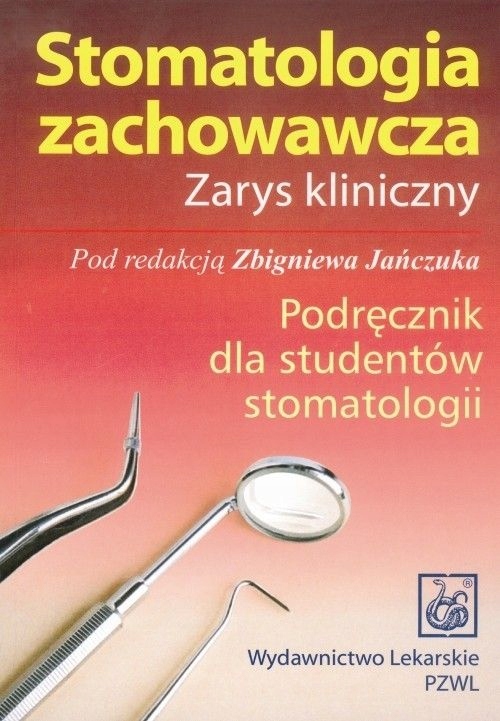 Stomatologia zachowawcza Zarys kliniczny