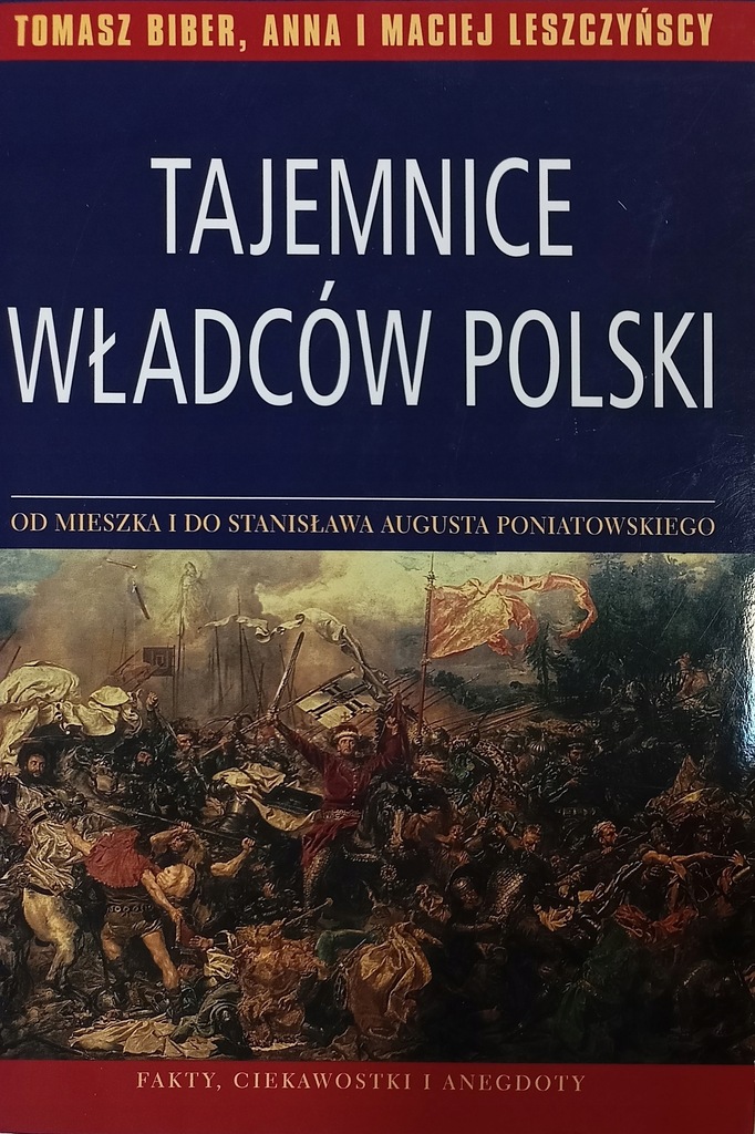 Tomasz Biber Tajemnice władców Polski