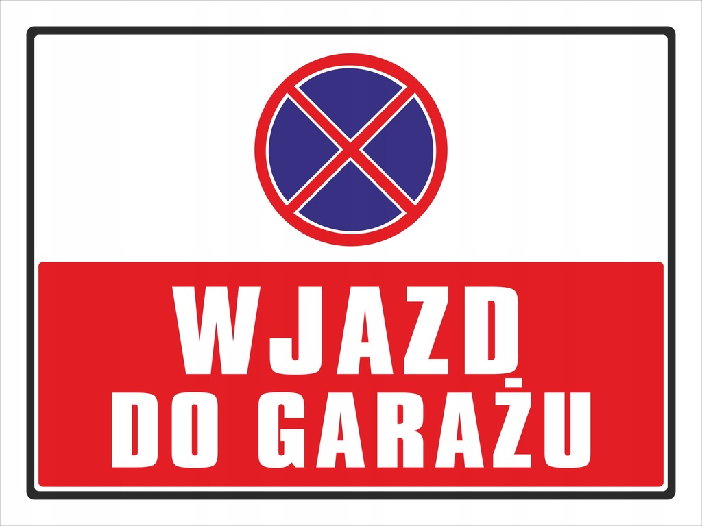 tabliczka ZNAK ZAKAZU WJAZD DO GARAŻU 30x40 PCV