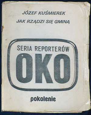 J.Kuśmierek -Jak rządzi się gminą - POKOLENIE 1987