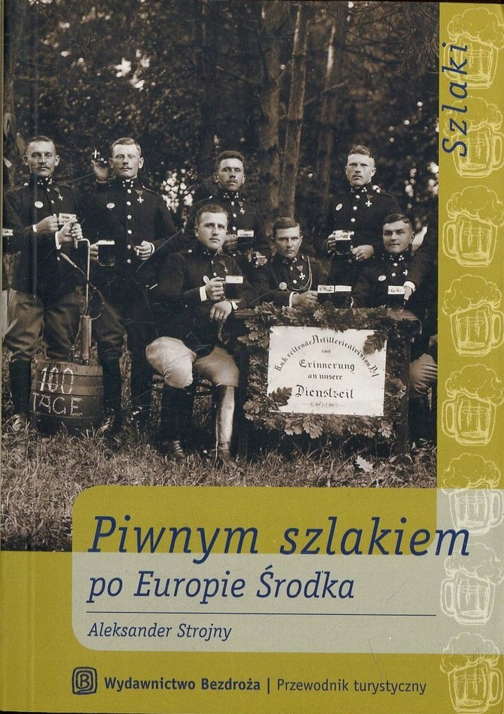 Piwnym szlakiem po Europie Środka - Aleksander Strojny