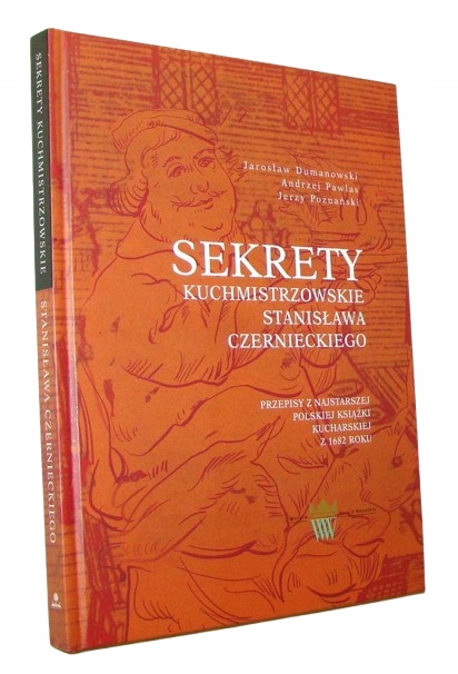 Sekrety kuchmistrzowskie Stanisława Czernieckiego Dumanowski /SRL
