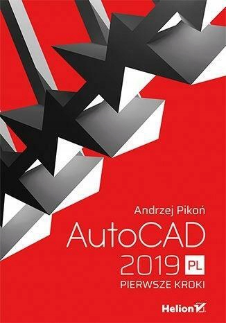AutoCAD 2019 PL. Pierwsze kroki. Andrzej Pikoń
