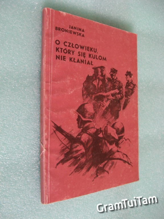 O człowieku,który się kulom ni kłaniał -Broniewska