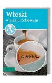 Włoski w cieniu Koloseum Antonietta Abbruscato