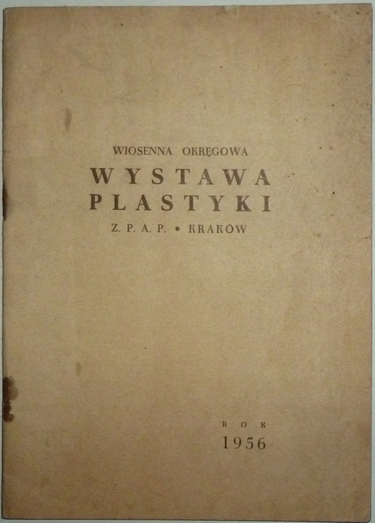 WIOSENNA OKRĘGOWA WYSTAWA PLASTYKI ZPAP Kraków 1956