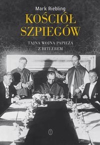 Kościół szpiegów. Tajna wojna Papieża z