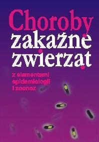 CHOROBY ZAKAŹNE ZWIERZĄT Z ELEMENTAMI EPIDEMIOLOGI