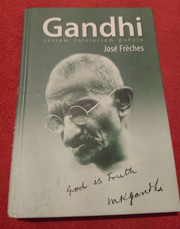 Jose Freches "Gandhi. Jestem żołnierzem pokoju"