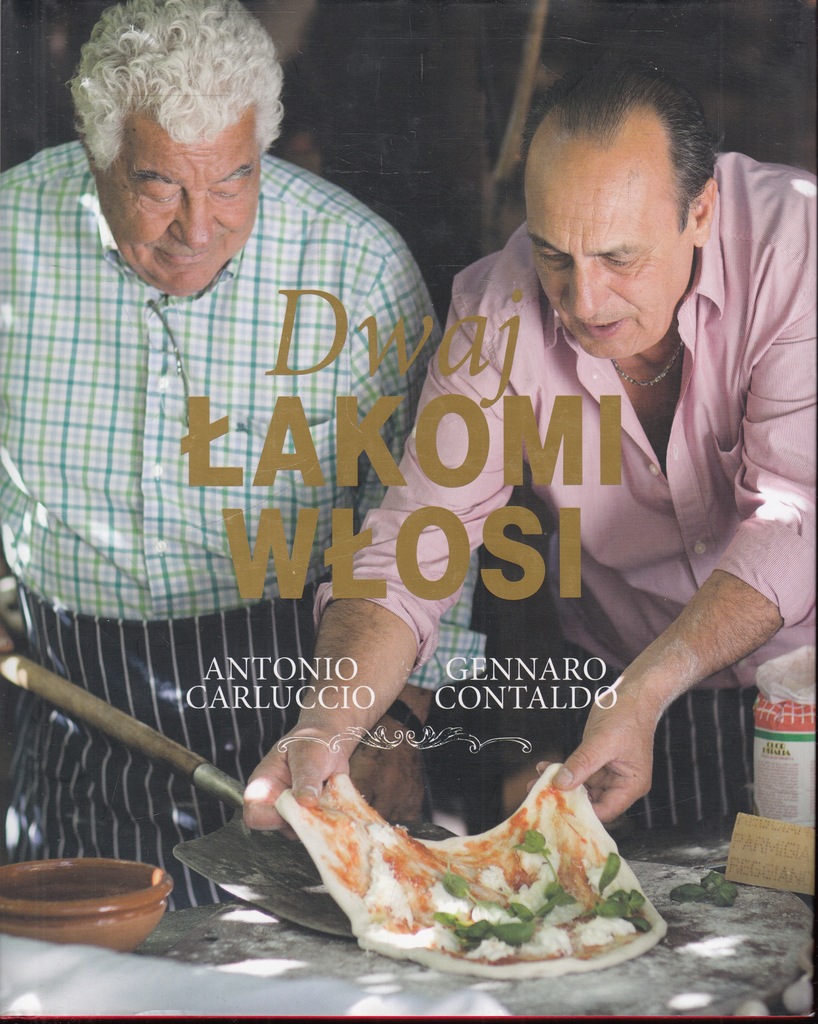 Dwaj łakomi Włosi Antonio Carluccio, Gennaro Contaldo