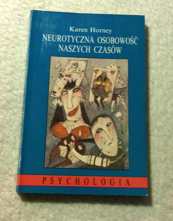 Neurotyczna osobowość naszych czasów - K. Horney