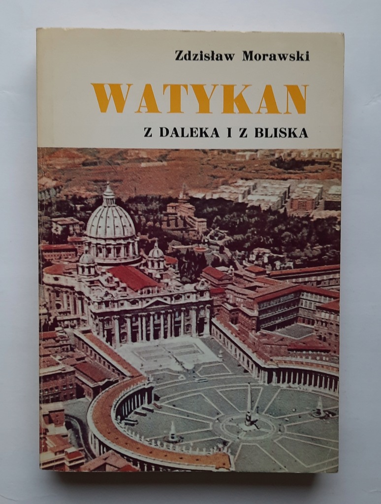 Watykan z daleka i bliska Zdzisław Morawski