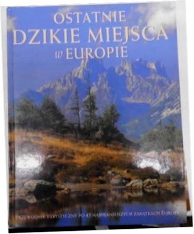 Ostatnie dzikie miejsce w Europie - D.Holing