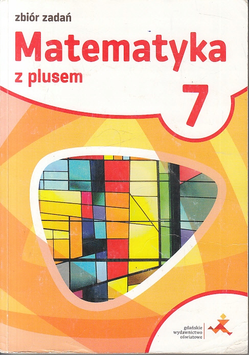 MATEMATYKA Z PLUSEM 7 ZBIÓR ZADAŃ GWO