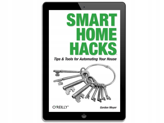 Smart Home Hacks. Tips & Tools for Automating
